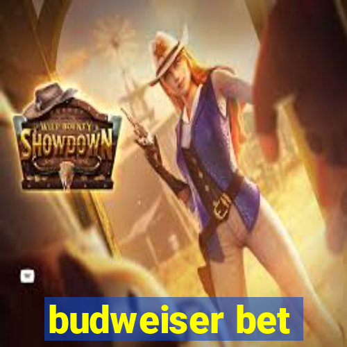 budweiser bet